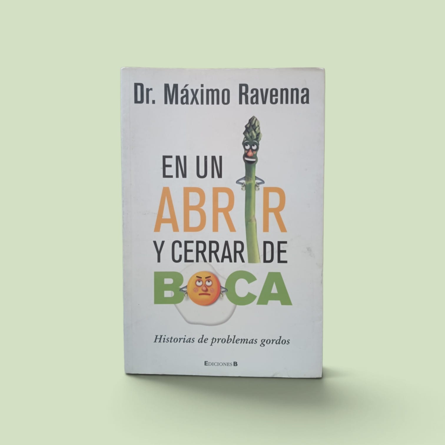 En un Abrir y cerrar de boca. -  Dr. Maximo Ravenna. -  9789876271905