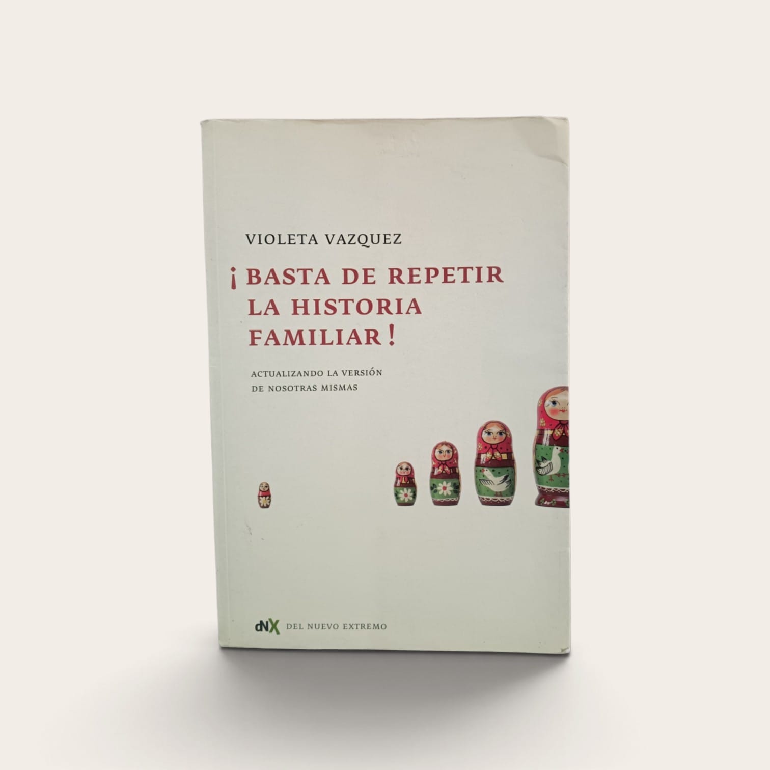 BASTA DE REPETIR LOS HISTORIA FAMILIAR!  -  Violeta Vazquez. -  9789876095860