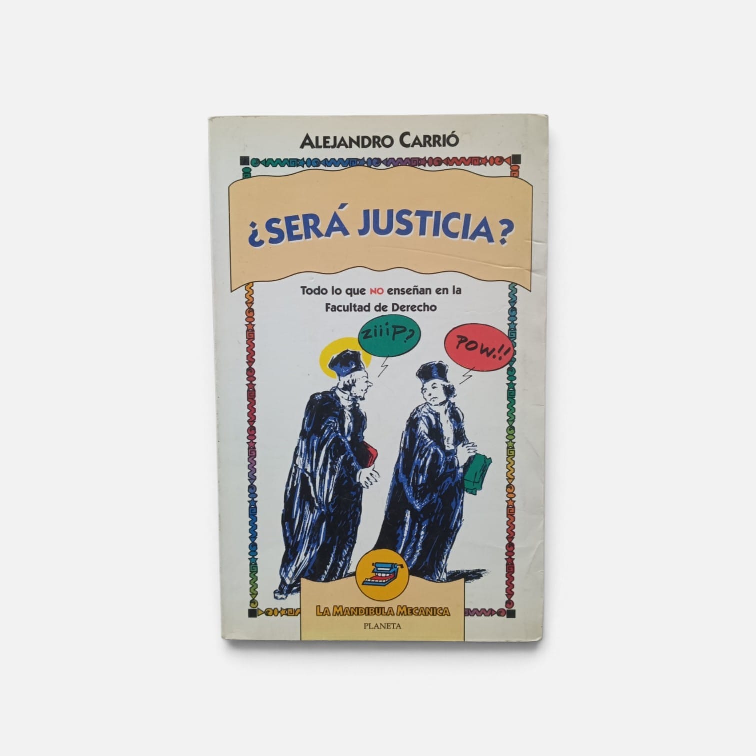 ¿Sera justicia?  -  Alejandro Carrio. -  9789507423024