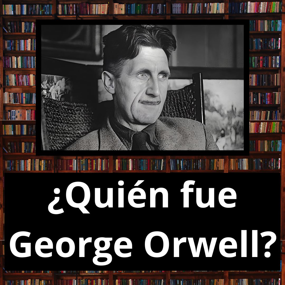 ¿Quién fue George Orwell?